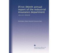 [First-]Ninth annual report of the Industrial insurance department: 1911/12-1919/20: Volume 1