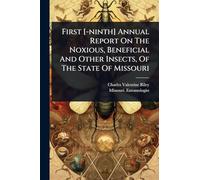 First [-ninth] Annual Report On The Noxious, Beneficial And Other Insects, Of The State Of Missouri