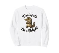 First of All I’m A Delight Funny Alligator Crocodile Gator Sudadera