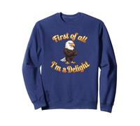 First of All I’m A Delight Funny Bald Eagle USA Sudadera