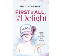 FIRST OF ALL, I'M A DELIGHT: FORTY AND FIXATED ON PEACE