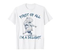First of All Im A Delight Funny Capybara Sarcastic Men Women Camiseta