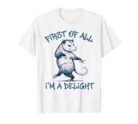 First of All Im A Delight Funny Opossum Sarcastic Men Women Camiseta
