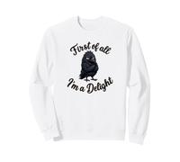 First of All I'm a Delight Funny Sarcastic Crow Raven Sudadera