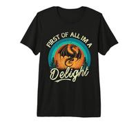 First of All I'm A Delight Mythical Creature Angry Dragon Camiseta Premium
