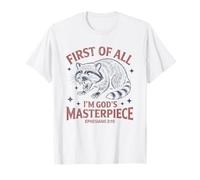 First of All Im God Masterpiece Funny Raccoon Ephesians 2:10 Camiseta