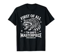 First of All Im God Masterpiece Funny Raccoon Ephesians 2:10 Camiseta