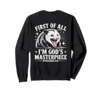 First of All Im God Masterpiece Possum Opossum Ephesian 2:10 Sudadera