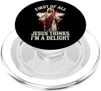 First of All Jesus Thinks Im A Delight PopSockets PopGrip para MagSafe