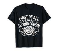 First of All She Was My Second Cousin Awkward Jokes - Camiseta