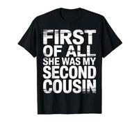 First of All She Was My Second Cousin Chistes incómodos |- Camiseta gráfica económica, Hombre, Negro, S