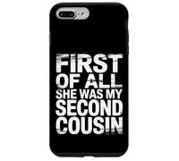 First of All She Was My Second Cousin Chistes incómodos |- Carcasa para iPhone 7 Plus/8 Plus