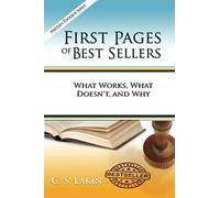 First Pages of Best Sellers: What Works, What Doesn't, and Why (The Writer's Toolbox Series)