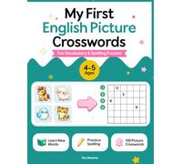 First Picture Crosswords for Kids Ages 4-5: 100 Fun Word Puzzles • Early Literacy & Phonics Practice