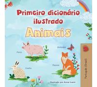 First Picture Dictionary - Animals (Portuguese Brazilian Children's Book) (Portuguese Brazilian Bedtime Collection)