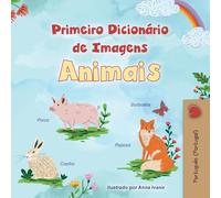 First Picture Dictionary - Animals (Portuguese Children's Book - Portugal) (Portuguese Portugal Bedtime Collection)