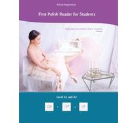 First Polish Reader for Students: bilingual for speakers of English Level A1 and A2: 10 (Graded Polish Readers)