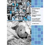 First Portuguese Reader for Beginners, Volume 2: bilingual for speakers of English (Graded Portuguese Readers)