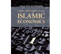 First Principles of Islamic Economics by Sayyid Abul A'la Mawdudi (2011-08-23)