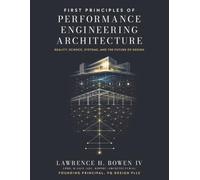 First Principles of Performance Engineering Architecture: Reality, Science, Systems, and the Future of Design