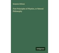 First Principles of Physics, or Natural Philosophy