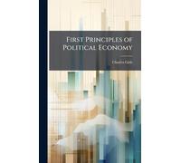 First Principles of Political Economy