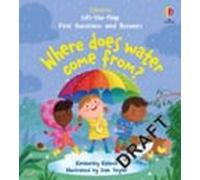 First Questions And Answers: Where Does Water Come From?