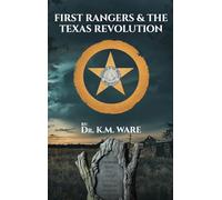 First Rangers & The Texas Revolution