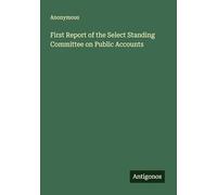 First Report of the Select Standing Committee on Public Accounts