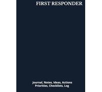 FIRST RESPONDER: Journal, Notes, Ideas, Actions, Priorities, Checklists, Log | Tool for Daily Goal Setting Tracker | Time Management | Performance Reviews | Project Office Book Gifts for Meetings