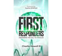 First Responders: Answering the Call to Miracles