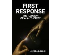 First Response: The Illusion of AI Authority