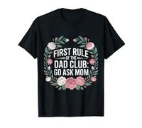 First Rule of The Dad Club: Go Ask Mom - Camiseta