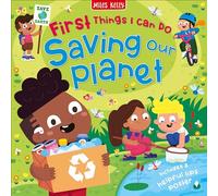 First Saving the Planet: First Things I Can Do: Saving Our Planet introduces your young child aged 5+ to the importance of looking after our planet and how we can each play a vital role.