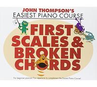 First Scales and Broken Chords: John Thompson's Easiest Piano Course