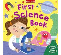 First Science Book: An Illustrated STEM Encyclopedia of Nature Space and Technology