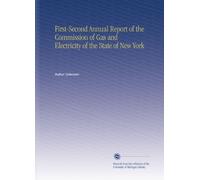 First-Second Annual Report of the Commission of Gas and Electricity of the State of New York