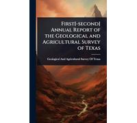 First[-second] Annual Report of the Geological and Agricultural Survey of Texas