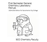 First Semester General Chemistry Laboratory Manual: 2024-2025 Edition for Sacramento City College