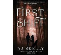 First Shift (The Wolves of Rock Falls Book 1)