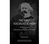 First Socialist Schism: Bakunin vs. Marx in the International Working Men's Association