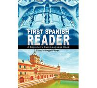 First Spanish Reader: A Beginner's Dual-Language Book (Beginners' Guides) (English and Spanish Edition)