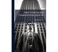 First Steps In Job Composition, Issue 18