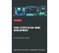 First Steps in SDL Game Development: An Introductory Guide (SDL Game Development Series)