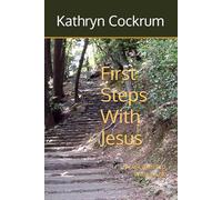 First Steps With Jesus: A Discipleship Workbook