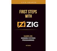First Steps with Zig: HANDS-ON Modern Systems Programming