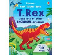 First Sticker Book T. Rex: and lots of other enormous dinosaurs (First Sticker Books)