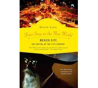 First Stop in the New World: Mexico City, the Capital of the 21st Century [Idioma Inglés]