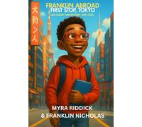 First Stop, Tokyo: One Flight. One Mystery. Zero Chill. (Franklin Abroad - A Global Mystery Adventure Series for Kids Ages 8-12)