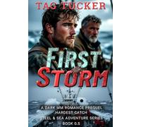 First Storm: A Dark MM Romance Prequel (Hardest Catch Steel & Sea Adventure Series)